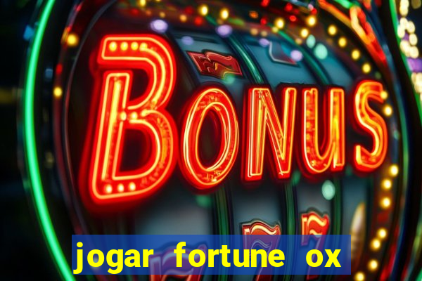 jogar fortune ox demo gratis